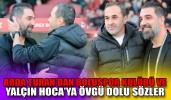 Arda Turan’dan Boluspor Kulübü ve Yalçın Hoca’ya övgü dolu sözler