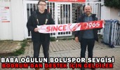 BABA OĞULUN BOLUSPOR SEVGİSİ BODRUM’DAN DESTEK İÇİN GELDİLER