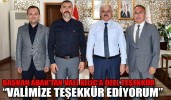 BAŞKAN ABAK’TAN VALİ KILIÇ’A ÖZEL TEŞEKKÜR “VALİMİZE TEŞEKKÜR EDİYORUM”