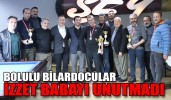 BİLARDOCULAR İZZET BABAYI UNUTMADI