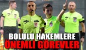 Bolulu hakemlere önemli görevler