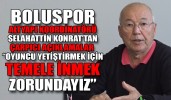 Boluspor Altyapı Koordinatörü Konrat’tan çarpıcı açıklamalar