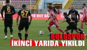 BOLUSPOR İKİNCİ YARI YIKILDI