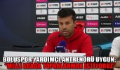 Boluspor yardımcı antrenörü Uygun: