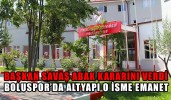 BOLUSPOR’DA ALTYAPI O İSME EMANET