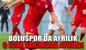 Boluspor’da ayrılık o isim takımdan ayrıldı