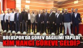 BOLUSPOR’DA GÖREV DAĞILIMI YAPILDI