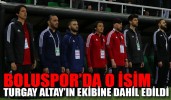 BOLUSPOR’DA O İSİM TURGAY ALTAY’IN EKİBİNE DAHİL EDİLDİ