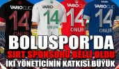 BOLUSPOR’DA SIRT SPONSORU BELLİ OLDU
