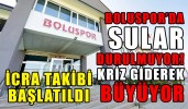 Boluspor’da sular durulmuyor! Kriz giderek büyüyor