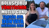 Bolusporlu yöneticinin mutlu günü