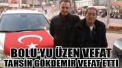 BOLU’YU ÜZEN VEFAT