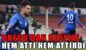 BREGU’DAN RESİTAL HEM ATTI HEM ATTIRDI