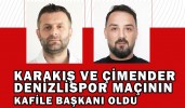 DENİZLİSPOR MAÇININ KAFİLE BAŞKANLARI BELLİ OLDU