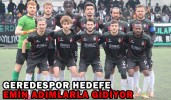 GEREDESPOR HEDEFE EMİN ADIMLARLA GİDİYOR