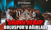 Grand Kebap Boluspor’u ağırladı