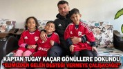 KAPTAN TUGAY KAÇAR GÖNÜLLERE DOKUNDU