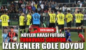 KÖYLER ARASI FUTBOL TURNUVASI SÜRÜYOR İZLEYENLER GOLE DOYDU