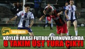 KÖYLER ARASI FUTBOL TURNUVASINDA 8 TAKIM ÜST TURA ÇIKTI