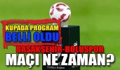 Kupada program belli oldu