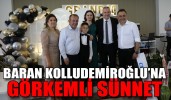 KUTAY KOLLUDEMİROĞLU’NUN OĞLU BARAN SÜNNET OLDU