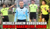 MERKEZ HAKEM KURULUNDAN BOLULU HAKEMLERE GÖREV