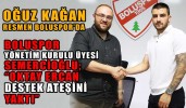 OĞUZ KAĞAN GÜÇTEKİN RESMEN BOLUSPOR’DA