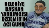 RASİM ÖZDEMİR’İN ACI GÜNÜ