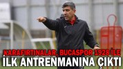 SAİT KARAFIRTINALAR BUCASPOR 1928 İLE İLK ANTRENMANINA ÇIKTI