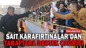 SAİT KARAFIRTINALAR’DAN TARAFTARA DESTEK ÇAĞRISI