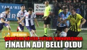 ŞAMPİYON KÖYLER FUTBOL TURNUVASINDA FİNALİN ADI BELLİ OLDU