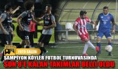 ŞAMPİYON KÖYLER FUTBOL TURNUVASINDA SON 8’E KALAN TAKIMLAR BELLİ OLDU