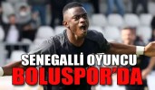 SENEGALLİ OYUNCU BOLUSPOR’DA