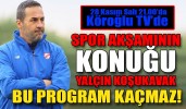 Spor Akşamının konuğu Yalçın Koşukavak