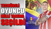 TECRÜBELİ OYUNCU MİLLİ TAKIMA SEÇİLDİ