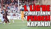Trendyol 1. Lig'de 2. haftanın perdesi kapandı