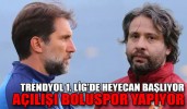 TRENDYOL 1. LİG'DE HEYECAN BAŞLIYOR