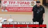 TÜFAD HİLMİ KIYAK ANTRENÖR GELİŞİM SEMİNERİ TAMAMLANDI