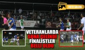 Veteranlarda sona gelindi finalistler belli oldu