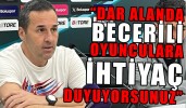 Yalçın hoca’dan maç sonu değerlendirmesi