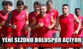 YENİ SEZONU BOLUSPOR AÇIYOR