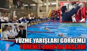 YÜZME YARIŞLARI GÖRKEMLİ TÖRENLE BOLU’DA BAŞLADI