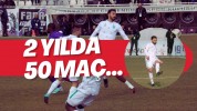 2 YILDA 50 KARŞILAŞMA…