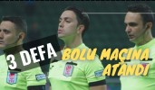 3 defa Bolu Maçına Atandı