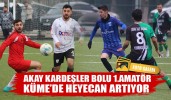 Akay Kardeşler Bolu 1.Amatör Küme’de heyecan artıyor