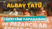 Albay Tatü yaptı yine yapacağını!