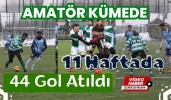 Amatör Kümede 11 Haftada 44 Gol Atıldı