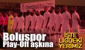 Boluspor, Play-Off aşkına işte ligdeki yerimiz