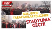 BOLUSPOR TARAFTARLAR EŞLİĞİNDE STADYUMA GEÇTİ!