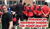 Boluspor’da hazırlıklar başladı tek hedef play-off